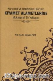 Kur'an'da ve Hadislerde Belirtilen Kıyamet Alametlerine Mukayeseli Bir Yaklaşım