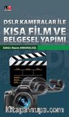 DSLR Kameralar ile Kısa Film ve Belgesel Yapımı