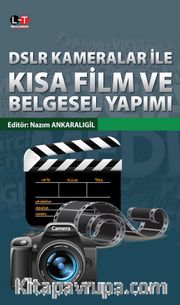 DSLR Kameralar ile Kısa Film ve Belgesel Yapımı