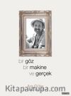 Bir Göz Bir Makine ve Gerçek