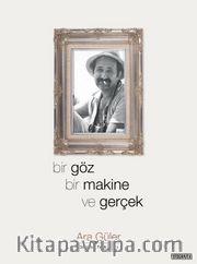 Bir Göz Bir Makine ve Gerçek