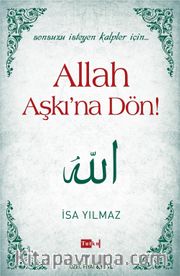 Allah Aşkı'na Dön!