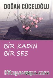 Bir Kadın Bir Ses / Türkiye'de Bir Kadının Varolma Savaşı