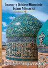 İmanın ve İktidarın Hizmetinde İslam Mimarisi