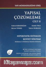 Yapısal Çözümleme Cilt 2 <br /> Hiperstatik Sistemler - Kuvvetler Yöntemi - Doğrusal ve Doğrusal Olmayan Davranış
