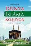 Dünya İslam'a Koşuyor (Hidayet Öyküleri)