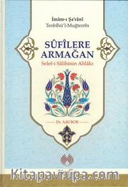 Sufilere Armağan <br /> Selef-i Salihinin Ahlakı