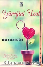 Yüreğini Uzat