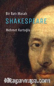 Shakespeare <br /> Bir Batı Masalı 
