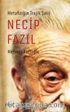 Metafiziğin Trajik Şairi Necip Fazıl