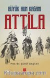 Büyük Hun Kağanı Attila
