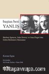 Baştan Beri Yanlış & Herbert Spencer, John Dewey ve Jean Piaget’den Gelen İlerlemeci Mirasımız