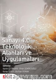 Sanayi 4.0 Teknolojik Alanları ve Uygulamaları