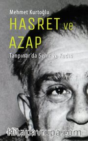 Hasret ve Azap <br /> Tanpınar'da Şehir ve Kadın