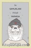 Su Samurları Felsefe Yaparsa & Su Samuru Gibi Yaşama Rehberi