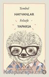 Tembel Hayvanlar Felsefe Yaparsa & Tembel Hayvanlar Gibi Yaşama Rehberi