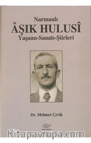 Narmanlı Aşık Hulusi <br /> Yaşamı Sanatı Şiirleri
