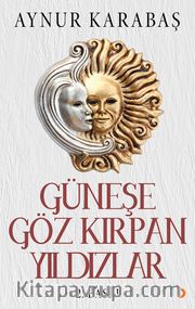 Güneşe Göz Kırpan Yıldızlar 