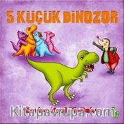 5 Küçük Dinazor <br /> Zorba Kral Ti-Reks