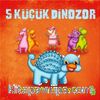 5 Küçük Dinazor & Sert Zırhlı Ankilozor