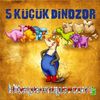 5 Küçük Dinazor & Köstebek ve Dev Yumurtalar