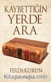 Kaybettiğin Yerde Ara