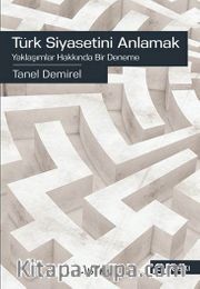 Türk Siyasetini Anlamak