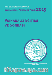 Psikanaliz Eğitimi ve Sonrası <br /> Uluslararası Psikanaliz Yıllığı 2015