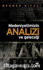 Medeniyetimizin Analizi ve Geleceği
