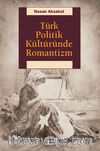 Türk Politik Kültüründe Romantizm