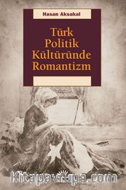 Türk Politik Kültüründe Romantizm
