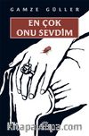 En Çok Onu Sevdim