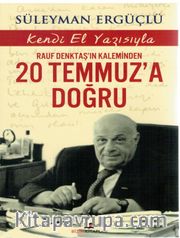 Rauf Denktaş'ın Kaleminden 20 Temmuz'a Doğru