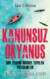 Kanunsuz Okyanus & Son Yabani Hududa Yapılan Yolculuklar