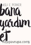 Bana Yardım Et