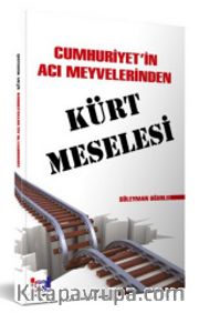Cumhuriyet’ in Acı Meyvelerinden Kürt Meselesi