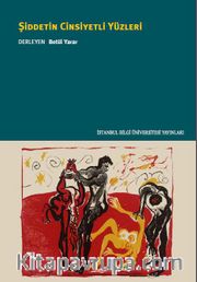 Şiddetin Cinsiyetli Yüzleri
