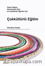 Çokkültürlü Eğitim <br /> İnsan Hakları, Demokratik Okul ve Anadilinde Öğretim İçin