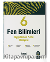 6. Sınıf Fen Bilgisi Uygulamalı Soru Dünyası