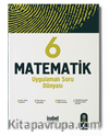 6. Sınıf Matematik Uygulamalı Soru Dünyası