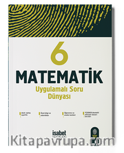 6. Sınıf Matematik Uygulamalı Soru Dünyası