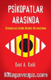 Psikopatlar Arasında <br /> Vicdansızlar Üzerine Bilimsel Bir Araştırma