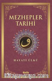 Mezhepler Tarihi / Hayati Ülkü