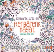 Rengarenk Hayat <br /> Boyayarak Stres At