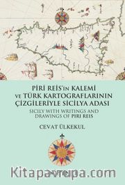 Piri Reis’in Kalemi ve Türk Kartograflarının Çizgileriyle Sicilya Adası 