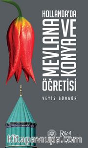 Hollanda’da Mevlana ve Konya Öğretisi