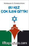 Bu Kez Çok İleri Gittik
