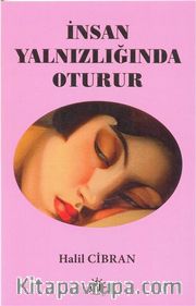İnsan Yalnızlığında Oturur