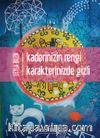 Kaderinizin Rengi Karakterinizde Gizli 
