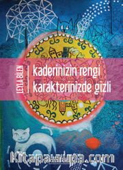 Kaderinizin Rengi Karakterinizde Gizli 